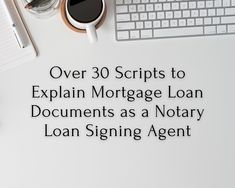 the words over 30 scripts to explain mortgage loan documents as a notary loan signing agent