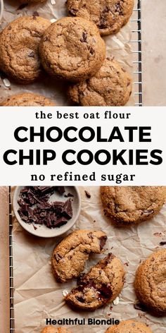 chocolate chip cookies on top of parchment paper with the words, the best oat flour chocolate chip cookies no refried sugar