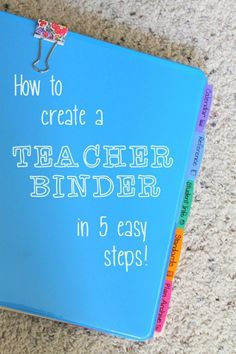 a blue binder with the title how to create a teacher bind in 5 easy steps