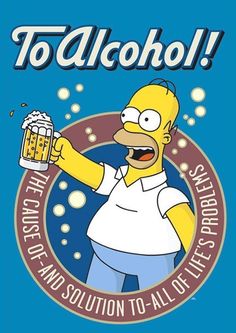 the simpsons is holding a beer in his hand and saying, to alchol