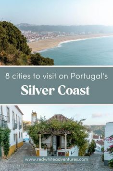 silver coast with text overlay that reads 8 cities to visit on portugal's silver coast