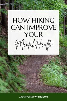 a sign that says how hiking can improve your mental health