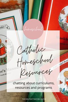 children's books with the words catholic homeschool resources on top and bottom