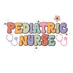 the words pediatric nurse in colorful lettering