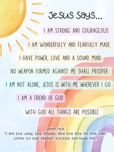 a rainbow with the words jesus says i am strong and courageous, i am wonderful and fearless made i have power, love and a sound mind