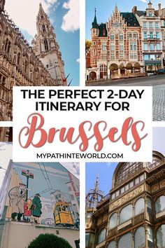 the perfect 2 - day itinerary for brussels in mypathintheworld com