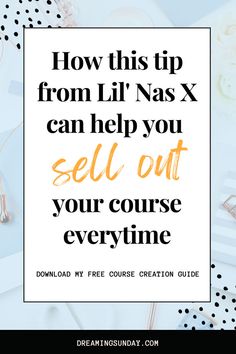 the text how this tip from lil nas x can help you sell out your course everything