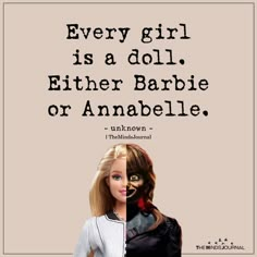 a barbie doll with the quote every girl is a doll either barbie or anabellae