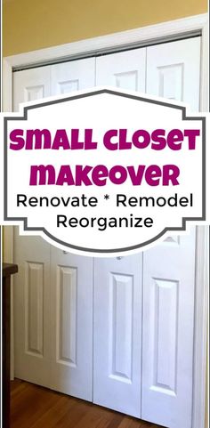 a white closet door with the words small closet makeover renoorate and remodel