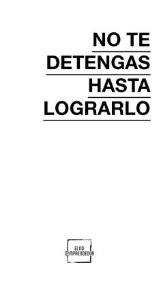 a white book cover with black text on the front and bottom, which reads no te detensgas hasta logarilo