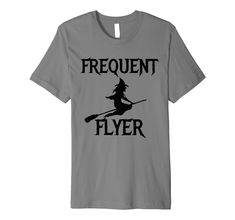 PRICES MAY VARY. Halloween Witch T Shirt; Frequent Flyer Shirt Perfect witch costume for Witches on Halloween This premium t-shirt is made of lightweight fine jersey fabric Fit: Men’s fit runs small, size up for a looser fit. Women’s fit is true to size, order usual size. Witch T Shirt, Male Witch, Frequent Flyer, Witch Costume, Fit Men, Halloween Witch, Branded T Shirts, Jersey Fabric, Top Styles