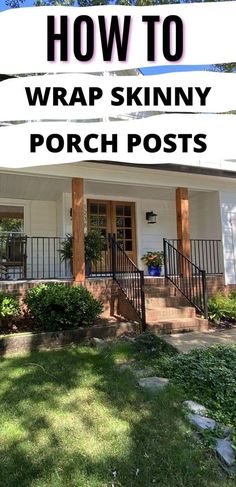 Wrap Front Porch Posts, Front Porch Remodel, Front Porch Railings, House Front Porch