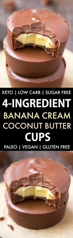 three chocolate peanut butter cups are stacked on top of each other with the text, 4 ingredient banana cream coconut butter cups