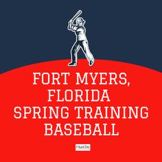 the words fort myerss, florida spring training baseball on a red and blue background