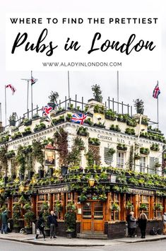 the pub in london with text overlay where to find the prettiest pub in london