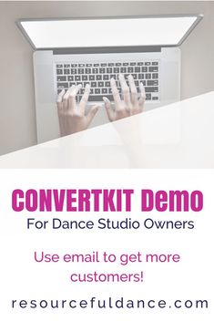 a person typing on a laptop with the text convertit demo for dance studio owners use email to get more customers