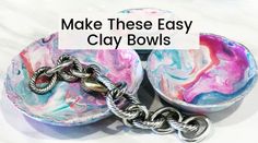 two bowls with chains attached to them and the words make these easy clay bowls