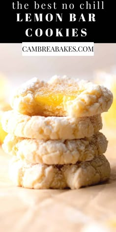 lemon bar cookies stacked on top of each other with text overlay that reads, the best no chill lemon bar cookies