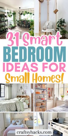 small bedroom ideas for small homes with text overlay that reads, 31 smart bedroom ideas for small homes