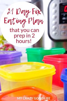 four plastic containers with the words 21 day fix eating plan that you can prep in 2 hours