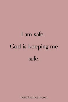 a pink background with the words i am safe god is keeping me safe