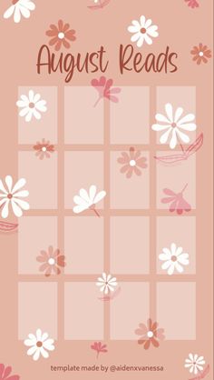 a pink and white flowered calendar with the words august reads written in red on it