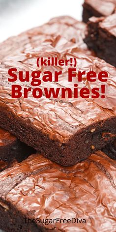 chocolate brownies stacked on top of each other with the words killer sugar free brownies