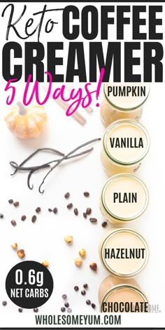 coffee creamer recipe for 3 ways with text overlay that reads keto coffee creamer 5 ways pumpkin vanilla plain hazelnut hazel nut carbs