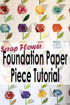 a piece of paper with the words scrap flower foundation paper piece