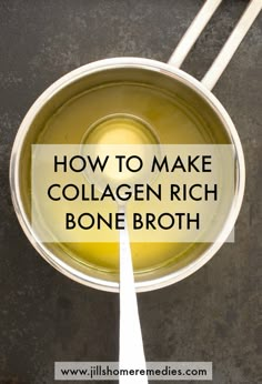 how to make collagen rich bone broth with text overlay that reads, how to make collagen rich bone broth