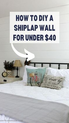 how to diy a shiplap wall for under $ 40 in the bedroom