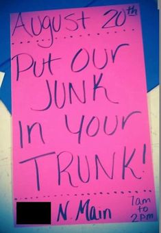 a pink sign with writing on it that says, august 20th put our junk in your trunk