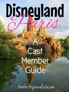 the disneyland paris castle with text overlaying it that reads, a cast member guide