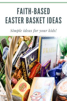 a basket filled with different types of food and the words, faith - based easter basket ideas