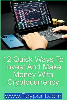 a person typing on a laptop with the title 12 quick ways to invest and make money with cryptocancy