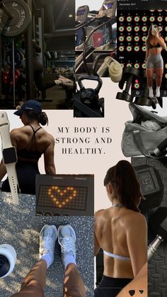 a collage of photos with the words my body is strong and healthy on them