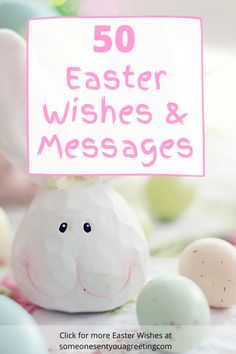 an easter bunny holding a sign that says 50 easter wishes and messages with eggs in the background