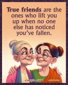 two women hugging each other with the caption true friends are the ones who lift you up when no one else has noticed you've fallen