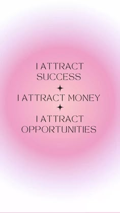 the words i attract success, attract money and attract opportuniities on pink background