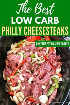 the best low carb phily cheese steaks in an instant pot or slow cooker