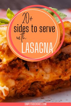 lasagna on a plate with the title overlay reads 20 sides to serve with lasagna