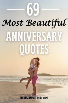 two people hugging each other on the beach with text overlay saying 69 most beautiful anniversary quotes