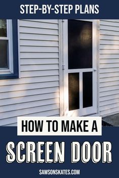 a screen door with the words how to make a screen door in front of a house