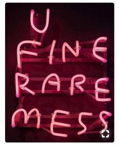 a neon sign that says you fine rare mess