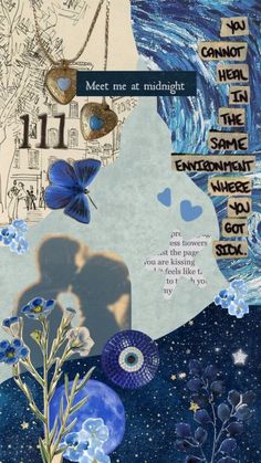 an altered collage with blue flowers, butterflies and words that say i'll meet me at midnight