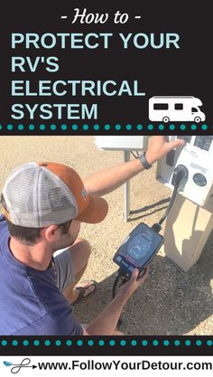 a man is working on an electrical system with the words how to protect your rv's electrical system