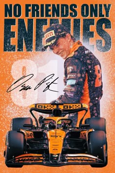 a man standing next to a racing car on top of an orange background with the words no friends only energies