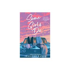 some girls do by jennifer duggann book cover with pink and purple clouds in the background