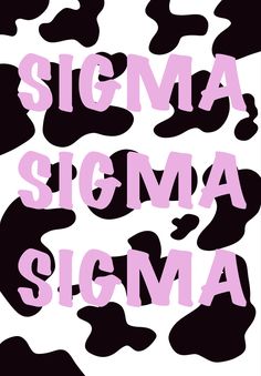 a pink and black cow print with the words stigmaa sigmma on it