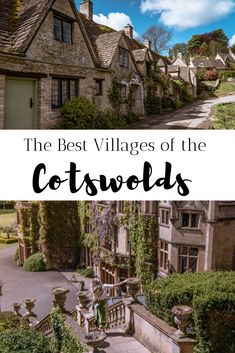 the best villages of the cotswelds in england with text overlaying